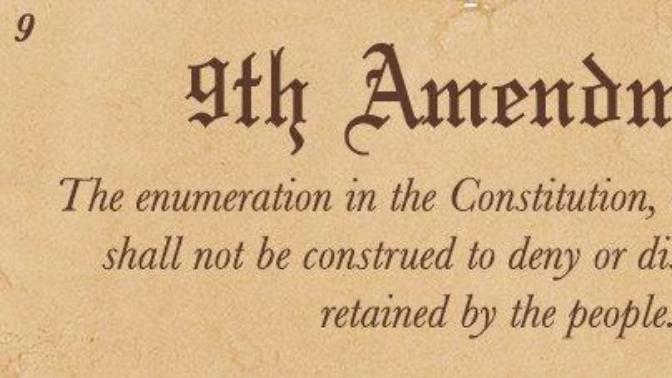 Is your 9th Amendment Right Violated?