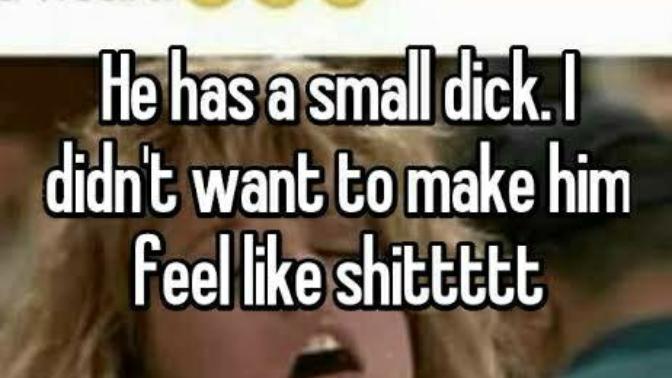 Is there something as bad to girls as having a small dick is bad to boys?