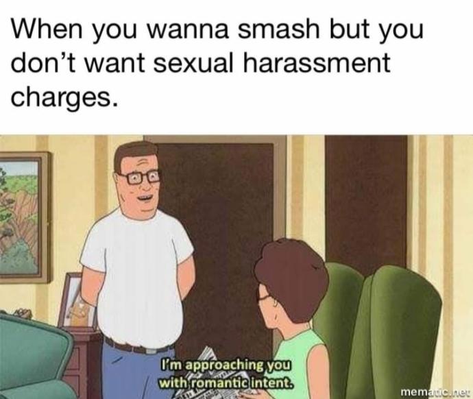 What is the best way to approach a woman without having to worry about sexual harrassment charges?