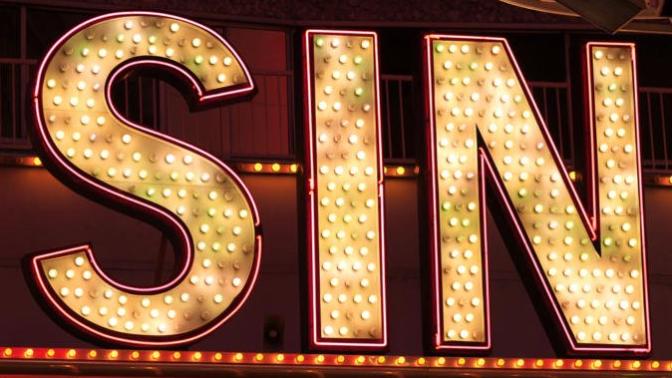 I'm interested to know what do you consider sin or sinful?