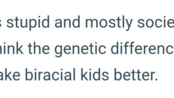 Do you agree with Liberals that mixed-race children are better than their single-race counterparts?