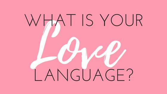 Which of the five LOVE languages do you primarily relate to the most?