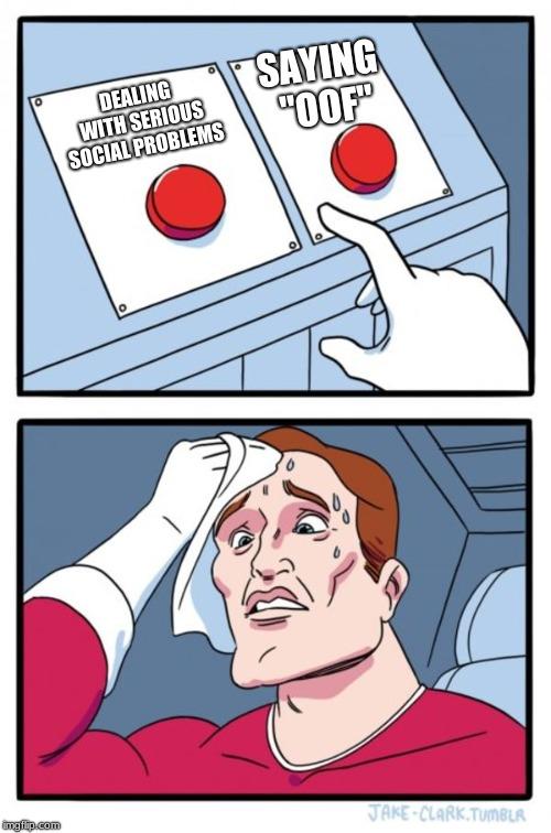Do you say “oof” a lot when you speak?