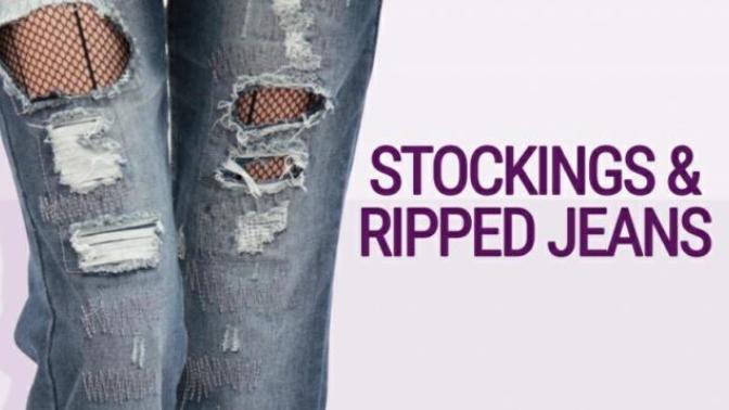 What do you think of girls wearing ripped jeans and stockings?