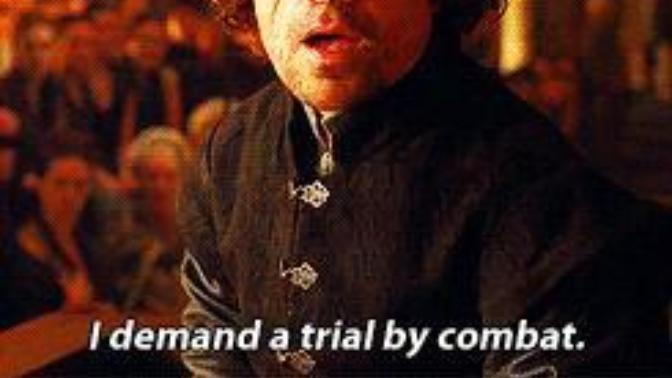 Most petty differences can be settled with a boxing match trial by combat, what do you think?