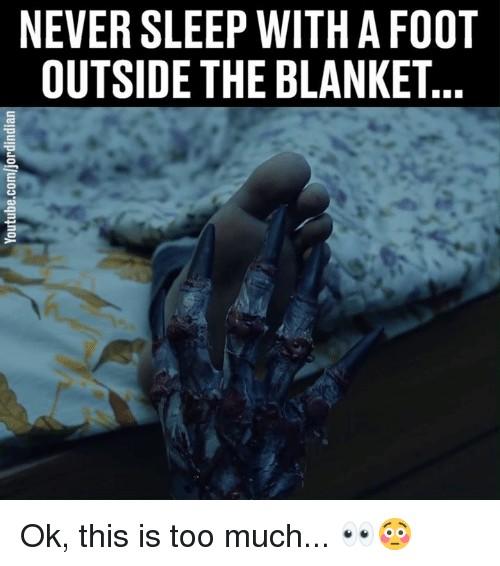 When you sleep, do you tuck the blankets underneath your feet, let the blanket hang over the bed