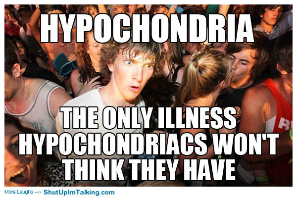 WebMD creates a new generation of Hypochondriacs, true or false?