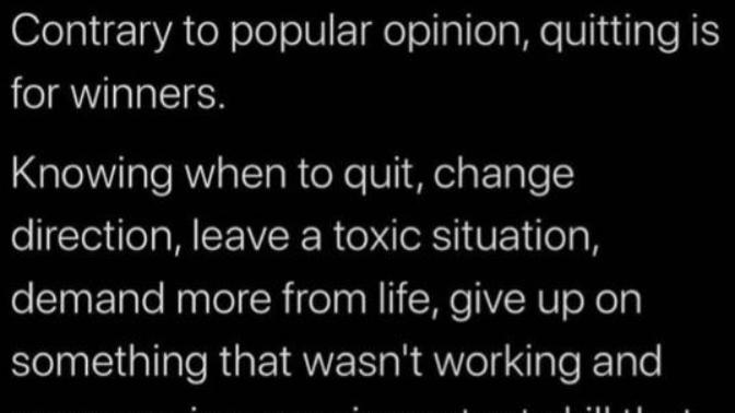 Is quitting really for losers or the wise?