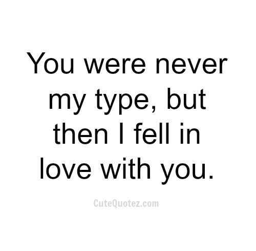 Fell in love with Someone who is not your Type?