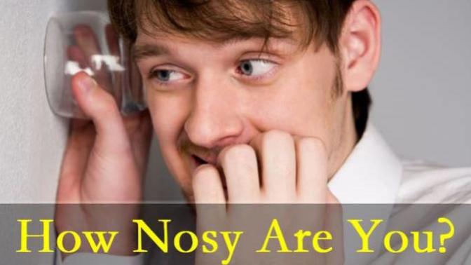 How nosy are you?