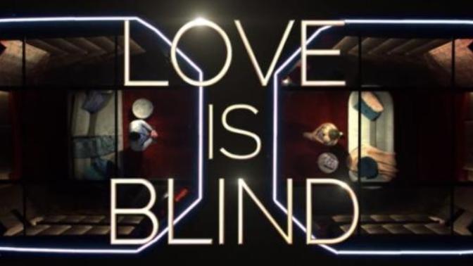 Have you watched Love Is Blind?
