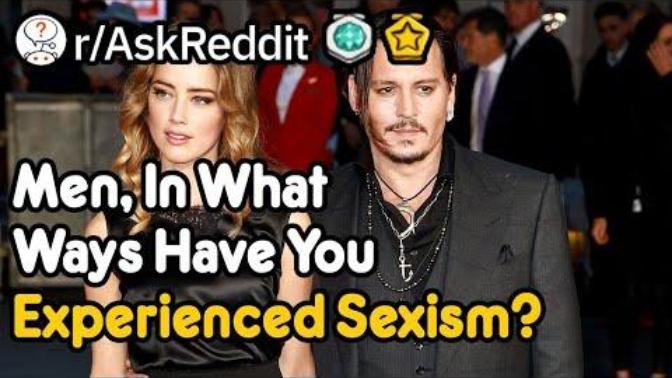 Men, in what ways have you experienced blatent sexism?