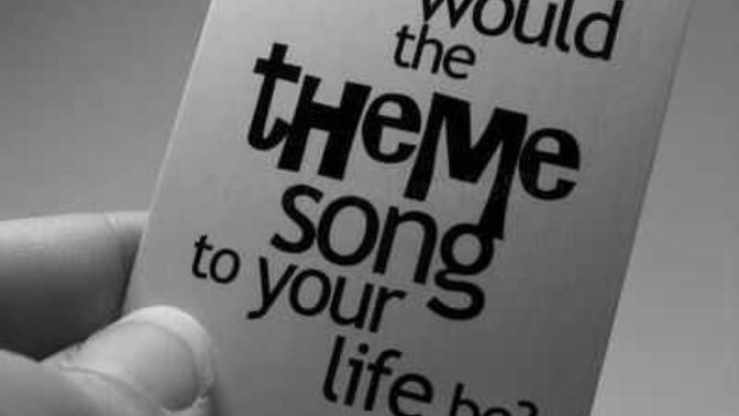 If your life had a theme song, what song would it be?