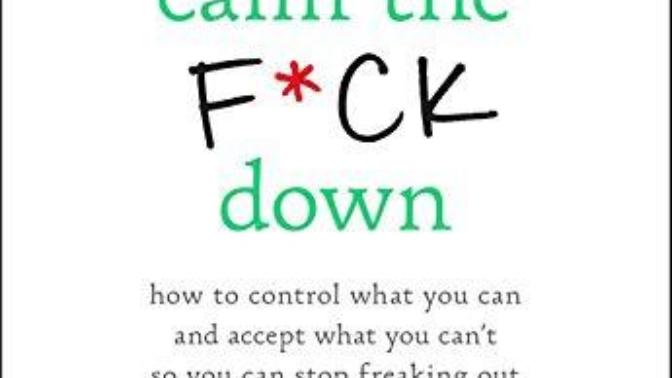 Have you read, Calm the F*ck Down?
