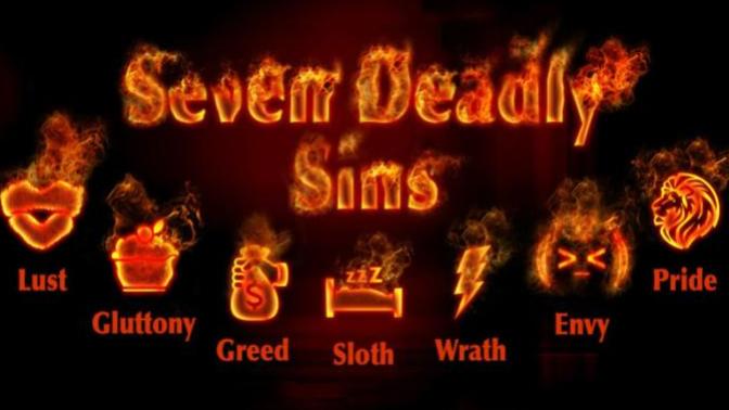 Which of the Deadly Seven Sins are you most guilty of?