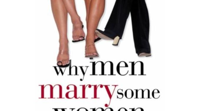 Why Men Marry Some Woman and Not Others?