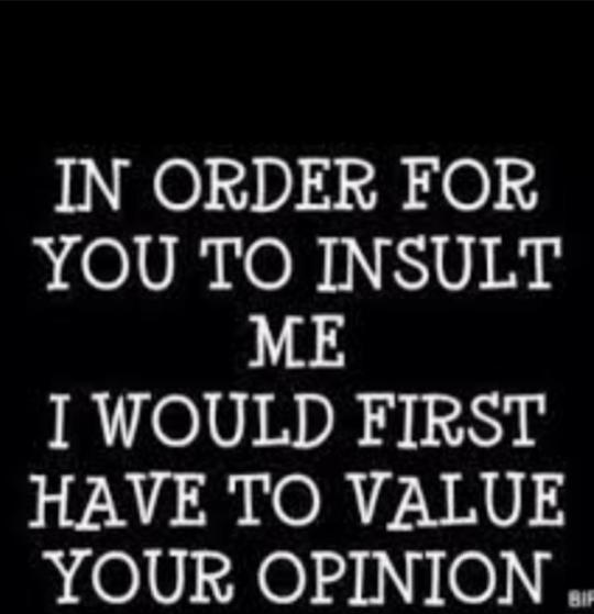 Insulting people makes you weak