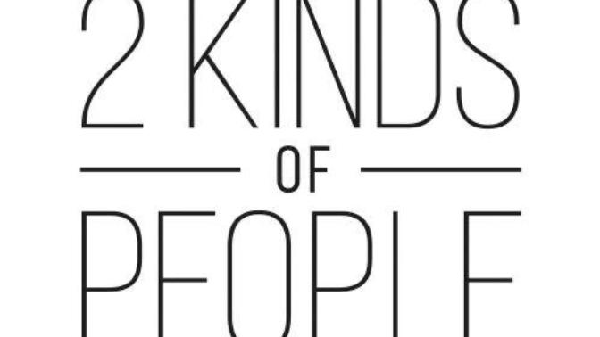Finish the sentence... "There are 2 kinds of people: _________"?
