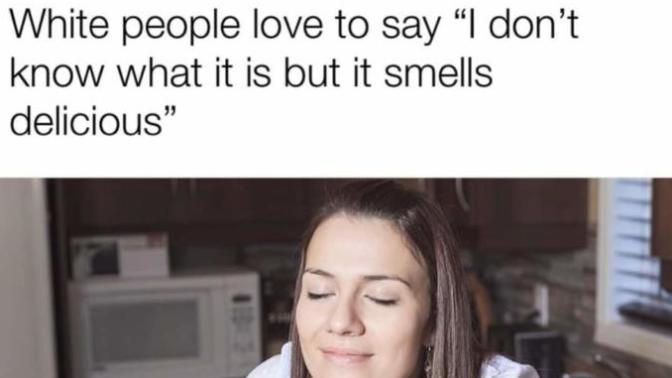 What's the whitest thing a you've ever heard a white person say?