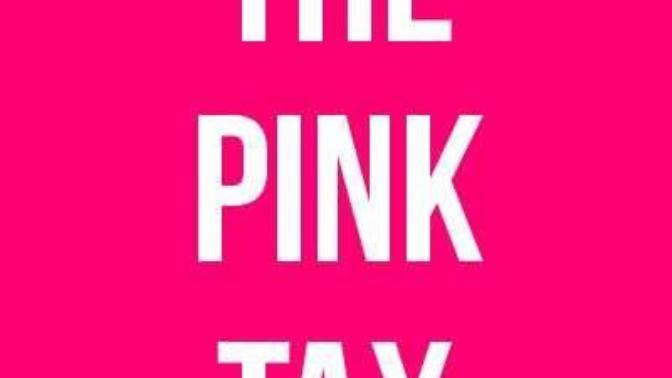 Are WOMEN and GIRLS aware of PINK TAX?