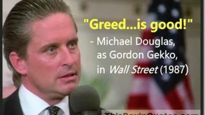 Do you think that greed is good?