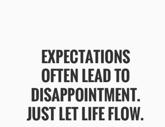Thoughts on hope, expectations and the quote below?