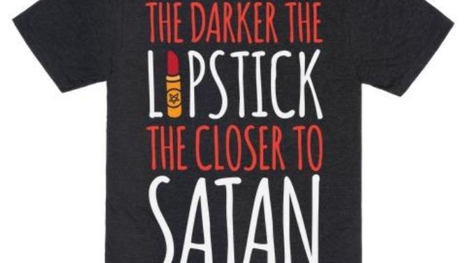 Does the darker that the color of lipstick worn on the lips is have any correlation that they may be closer spiritually to Satan and if so, what?