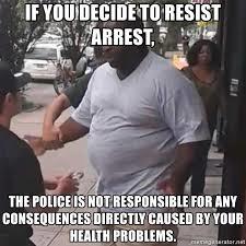 If a suspect resists arrest a cop has the right to use as much force as needed to restrain and cuff a thug resisting arrest. Agree?