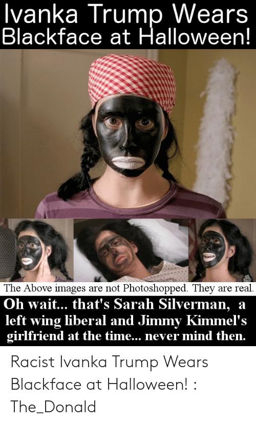 Liberals what is it with you guys and blackface?