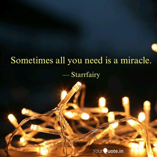 Do you believe that you could be a miracle for someone?