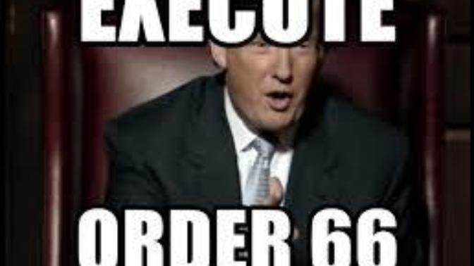 Trump!! With Twitter, MSM &other social media sites trying to undermine the US Government ahead of the election should Trump to execute Order 66?