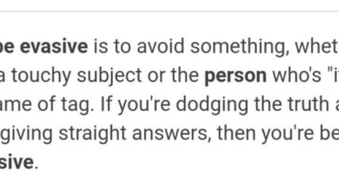 Why are people evasive to answer challenging questions?