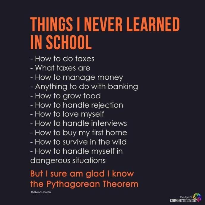 Whats one thing that schools SHOULD teach (but they dont)?