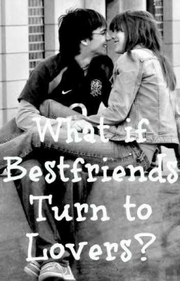 CAN BEST FRIENDS BECOME LOVERS?