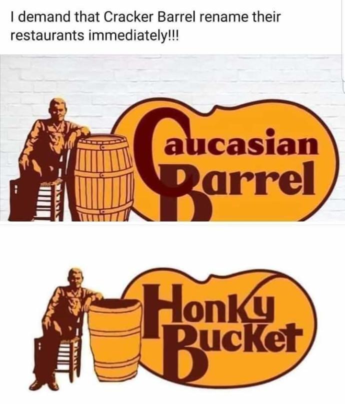 What do you think of the new names for Cracker Barrel (Satrical purposes only)?