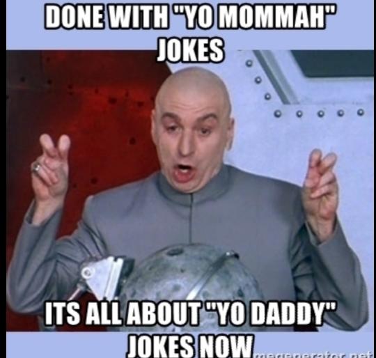 Got Any Good Yo Daddy Jokes? GirlsAskGuys