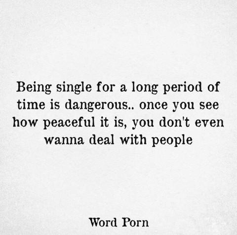 31 years single. Never dated anyone. What's the longest you've gone being alone?