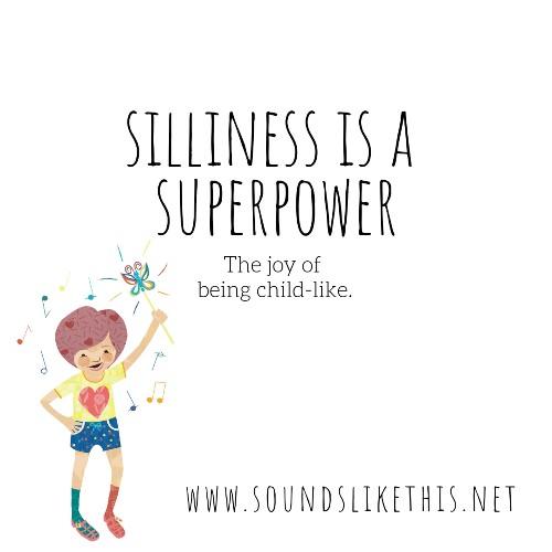 Is silliness a superpower?