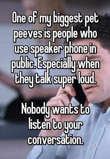 Do you talk in public on your speakerphone or listen to music on your phone without headphones and what do you think about people that do?
