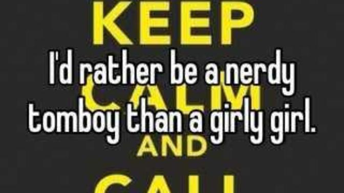 Have you ever heard of a nerdy tomboy before?