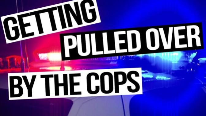 Have you ever got pulled over by cops and got away with it story?