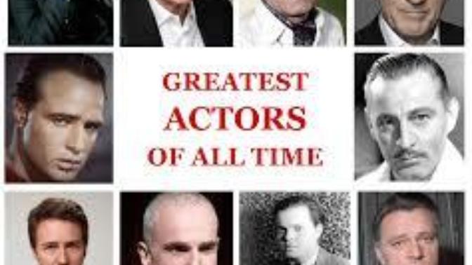 Who is your greatest male actor of all time? And why?