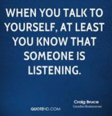 Why Do People Say If You Talk To Yourself, Youre Crazy?