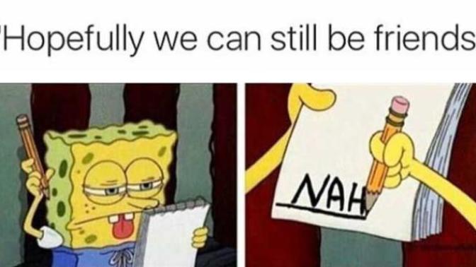 What was the most ridiculous reason someone gave you for breaking up with you?