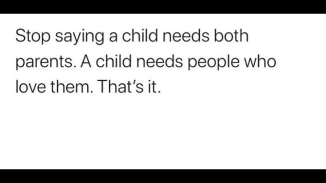 Does a child deserves both parents or do you agree with the picture?