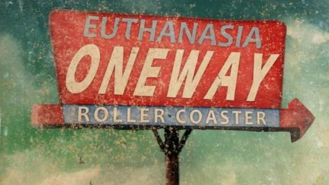 Would you ride the Euthanasia Rollercoaster?