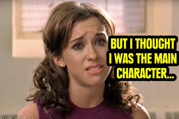 Do you believe in main characters in real life?