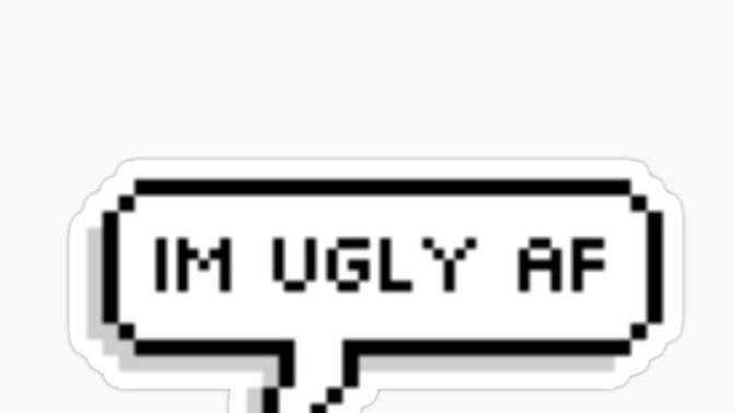 Should I end things with a guy I met online because I'm so ugly?