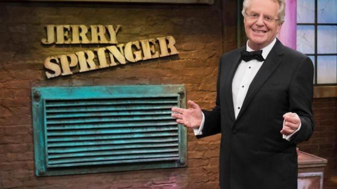 The Jerry Springer Show?