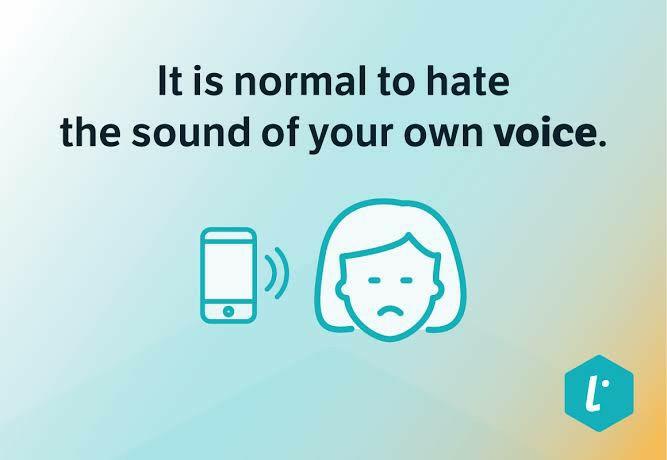 Do you dislike hearing your own voice?